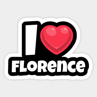 I love Florence Sticker